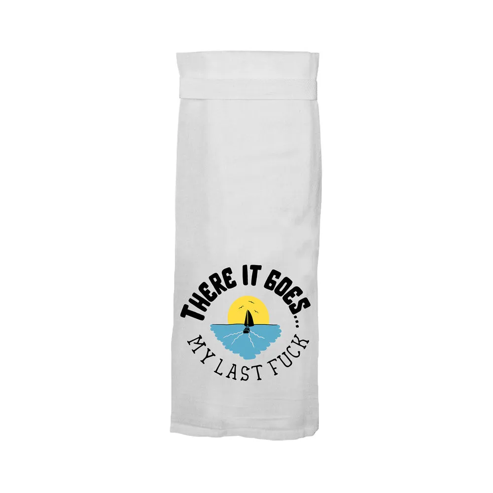 Twisted Wares There It Goes My Last Fuck Flour Towel